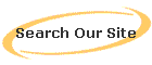 Search Our Site