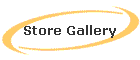 Store Gallery
